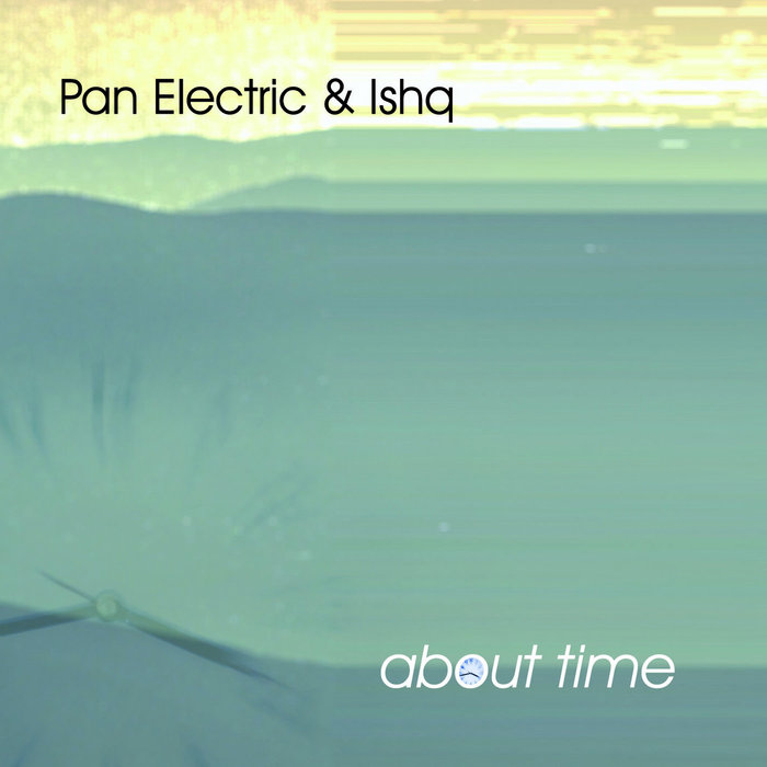 About Time Pan Electric & Ishq PAN ELECTRIC