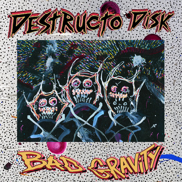 BAD GRAVITY Destructo Disk Sockhead Records