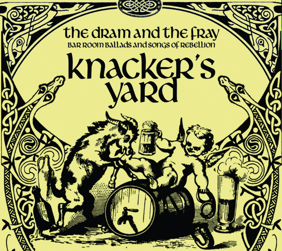 The Dram & The Fray Bar Room Ballads and Songs of Rebellion Knacker