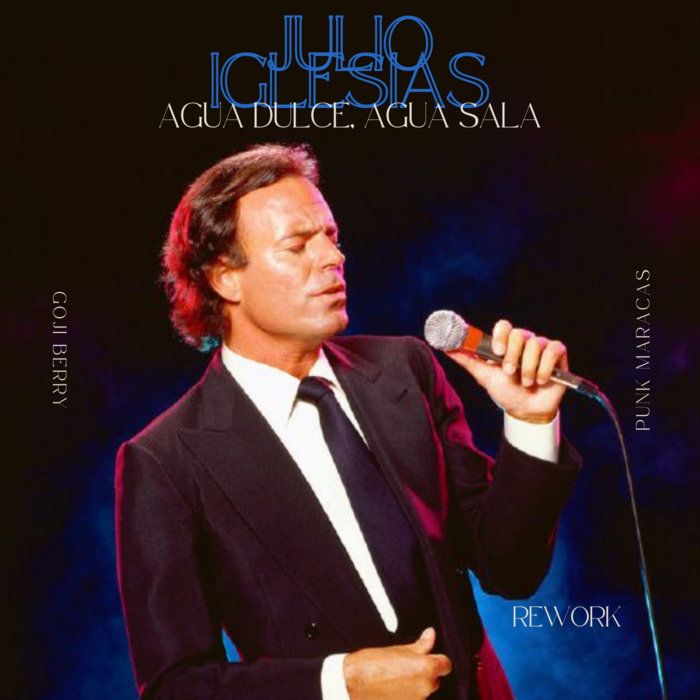 Agua Dulce, Agua Sala (Goji Berry & Punk Maracas Rework) Goji Berry