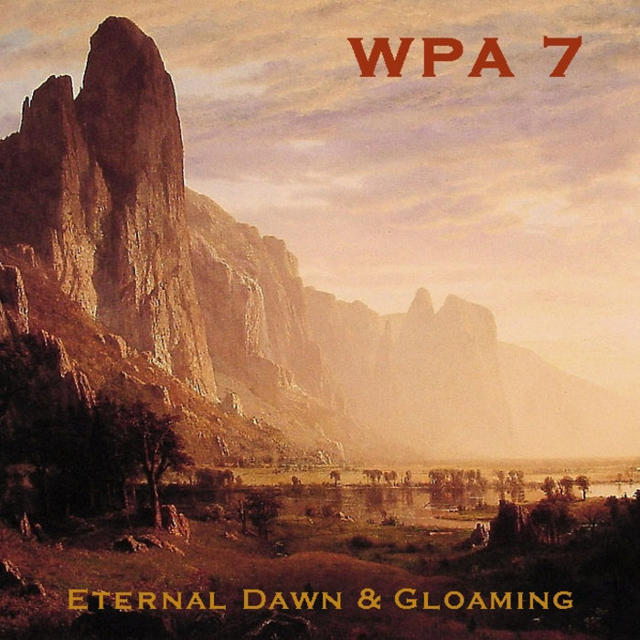 ETERNAL DAWN & GLOAMING/WPA Vol. 7 Bill Mallonee