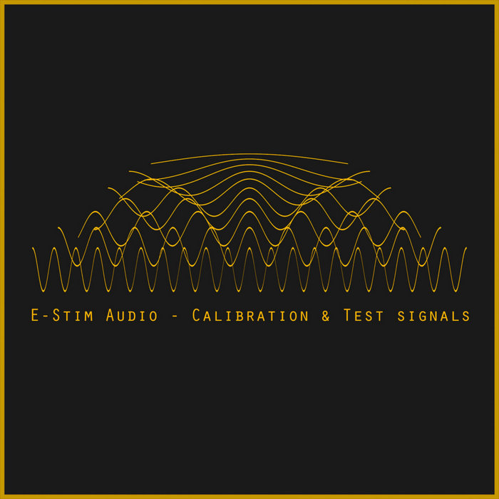 Calibration & Test signals EStim Audio
