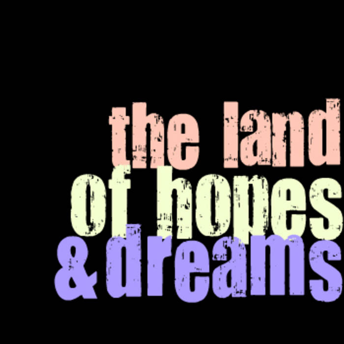 The Land Of Hopes & Dreams Mean Creek