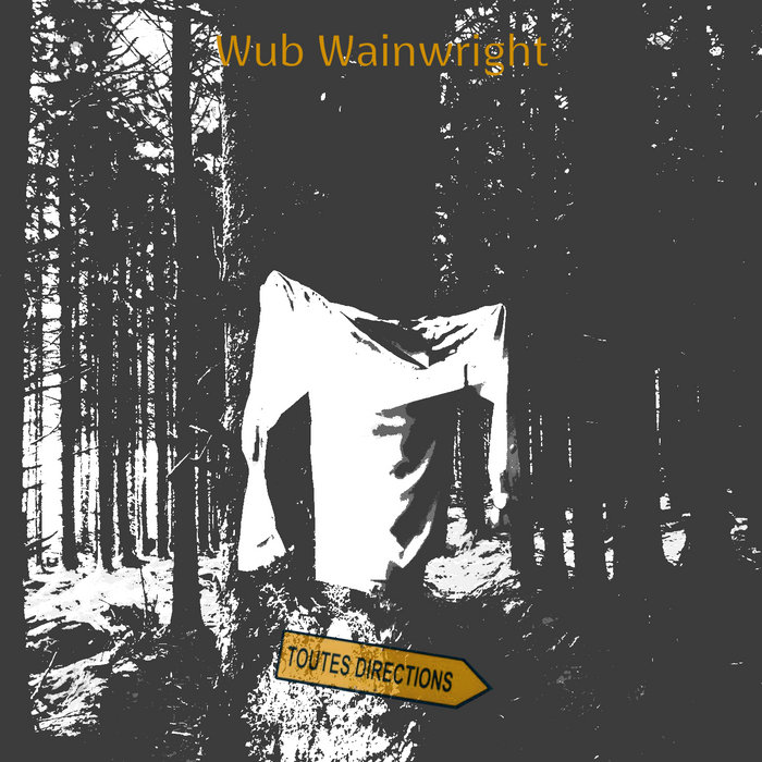 Toutes Directions Wub Wainwright