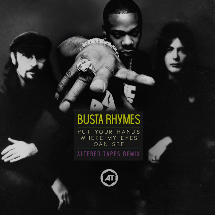 Busta Rhymes Put Your Hands Where My Eyes Can See (Altered Tapes