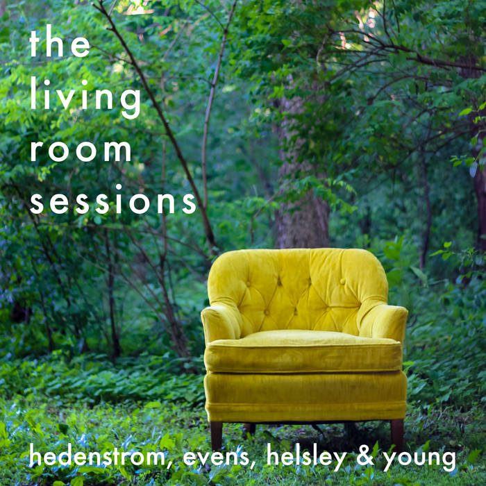 The Living Room Sessions Hedenstrom, Evens, Helsley & Young