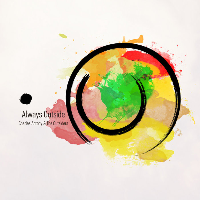 Always Outside Charles Antony and The Outsiders Plus Timbre