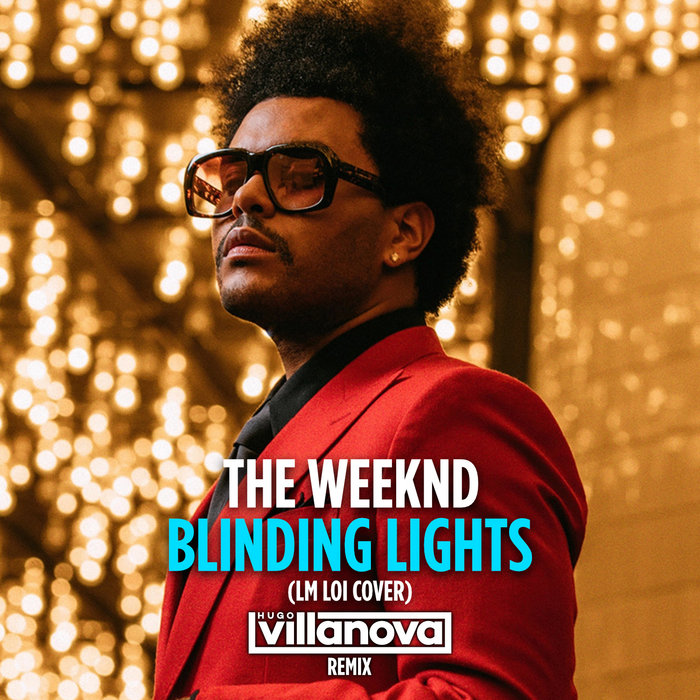 The Weeknd Blinding Lights (Hugo Villanova Remix) Hugo Villanova