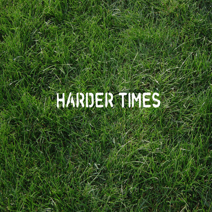 Harder Times The Blades