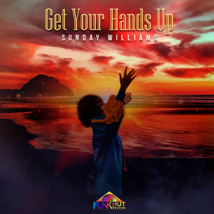 Get Your Hands Up Sunday Williams Funkhut Records