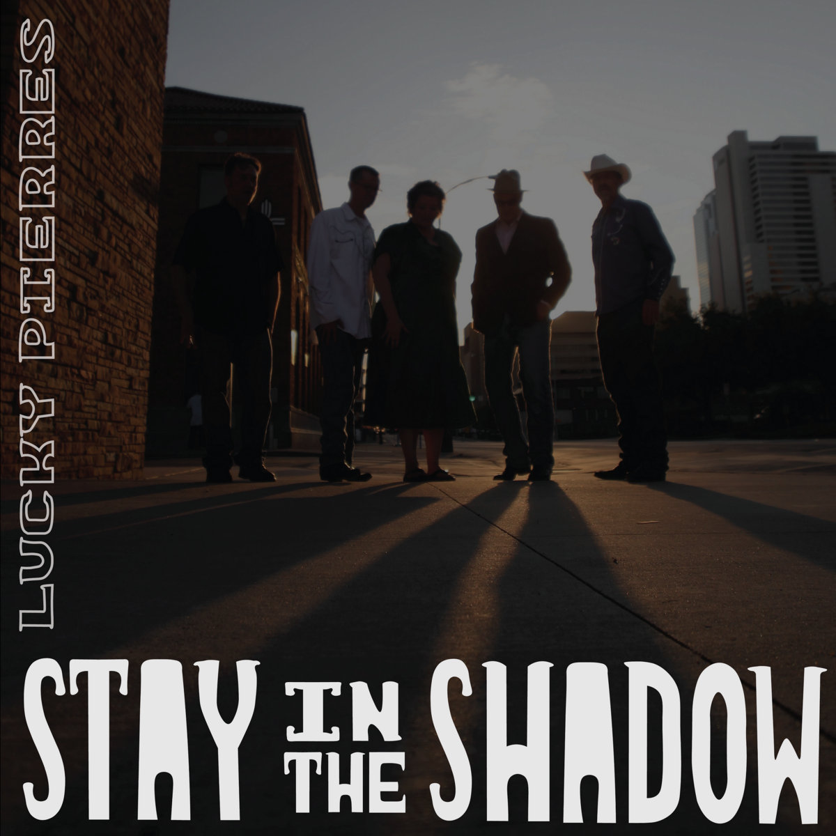Stay in the Shadow Lucky Pierres