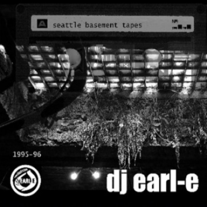 Seattle Basement Tapes DJ EarlE zYPHER