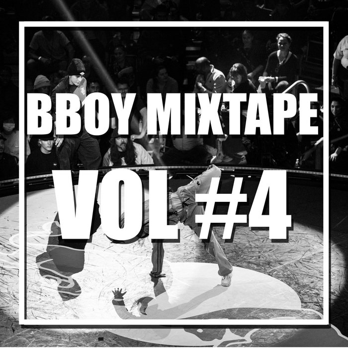 Bboy Mixtape Vol . 4 ( RBBC1 World Final Mix ) Bboy Music