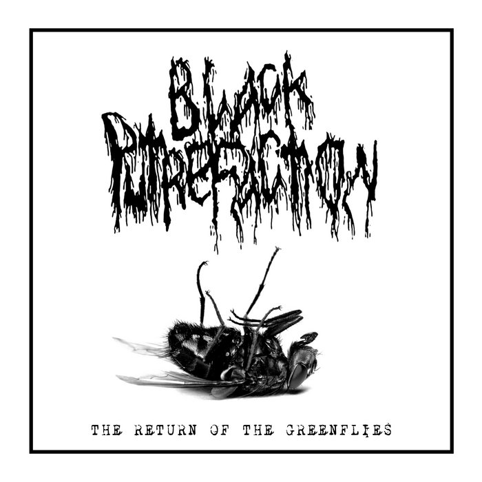 BLACK PUTREFACTION "RETURN OF THE GREENFLIES" Cat Basket Recordings