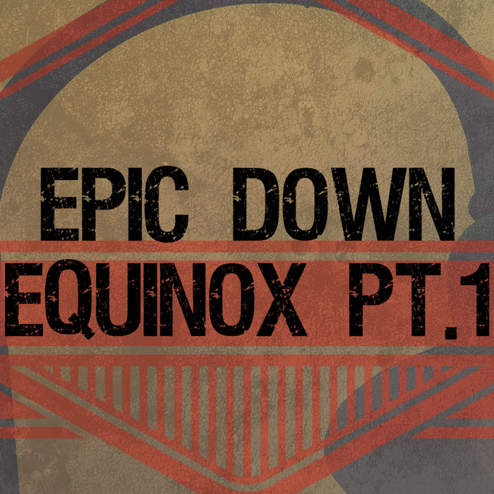 Equinox Pt.1 Epic Down