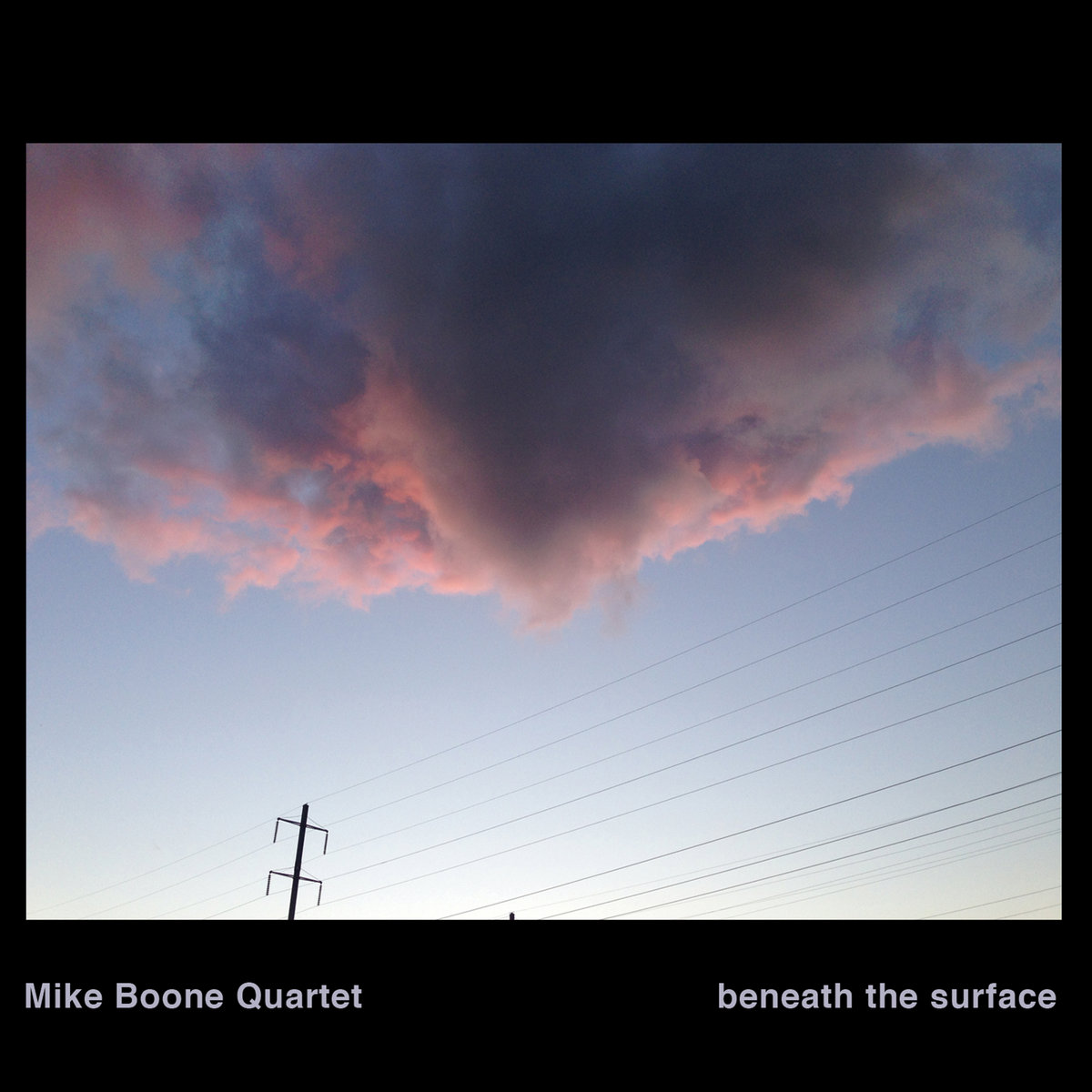 Beneath The Surface Mike Boone Quartet Truth Revolution Records