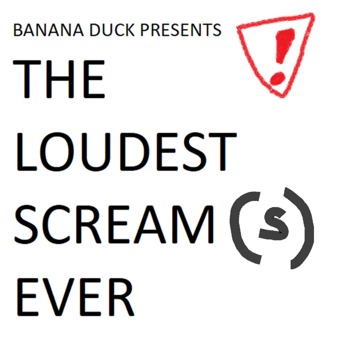 THE LOUDEST SCREAM(S) EVER Banana Duck