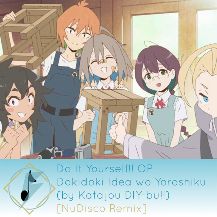 Do It Yourself!! OP Dokidoki Idea wo Yoroshiku (by Katajou DIYbu
