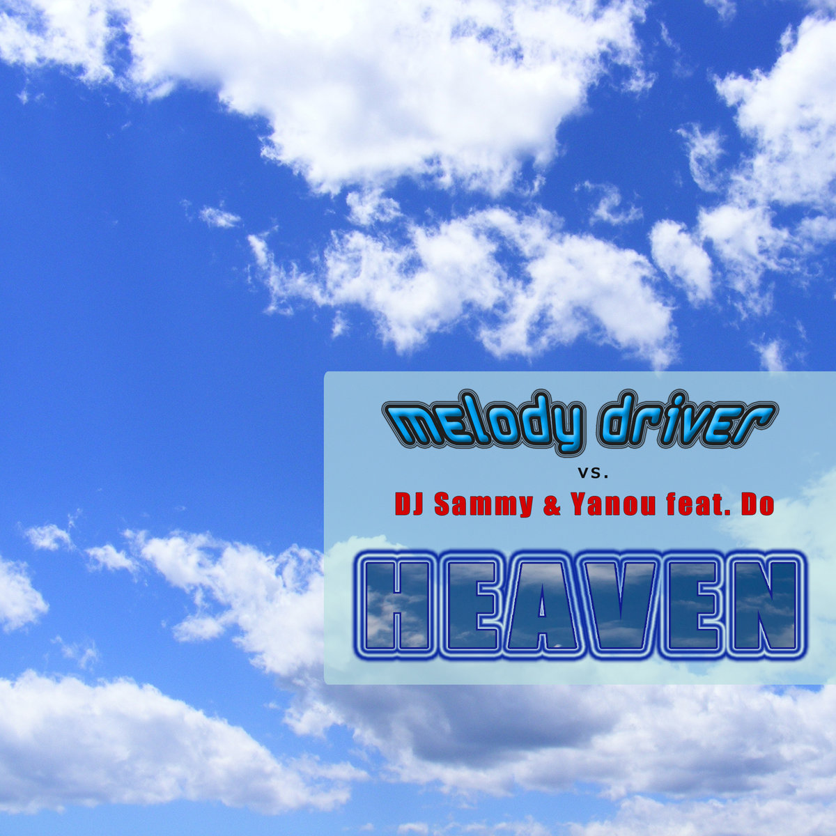 Heaven Melody Driver vs. DJ Sammy & Yanou feat. Do Victor de Sander
