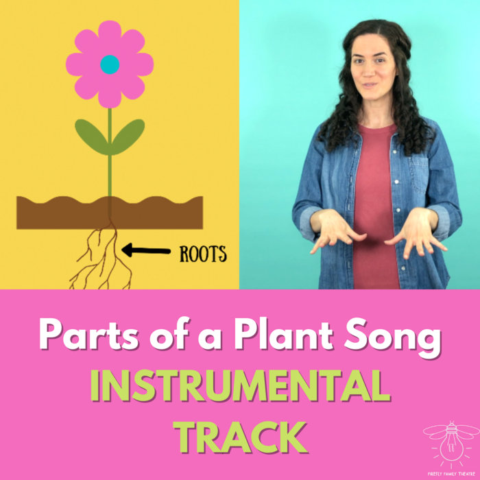 Parts of a PlantKARAOKE VERSION Firefly Family Theatre