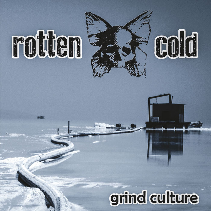 Grind Culture ROTTEN COLD