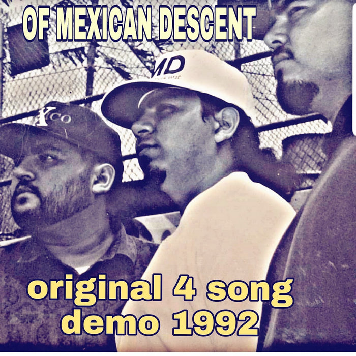 Of Mexican Descent (Demo 1992) Of Mexican Descent 2Mex