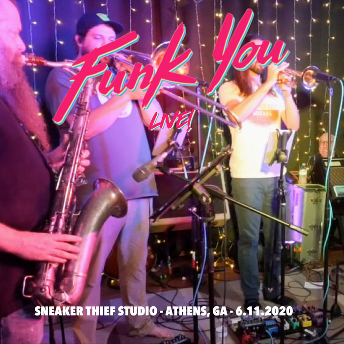 2020/6/11 Sneaker Thief Studios, Athens, GA Funk You