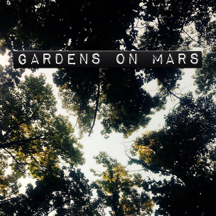 Gardens on mars (EP) Gardens On Mars