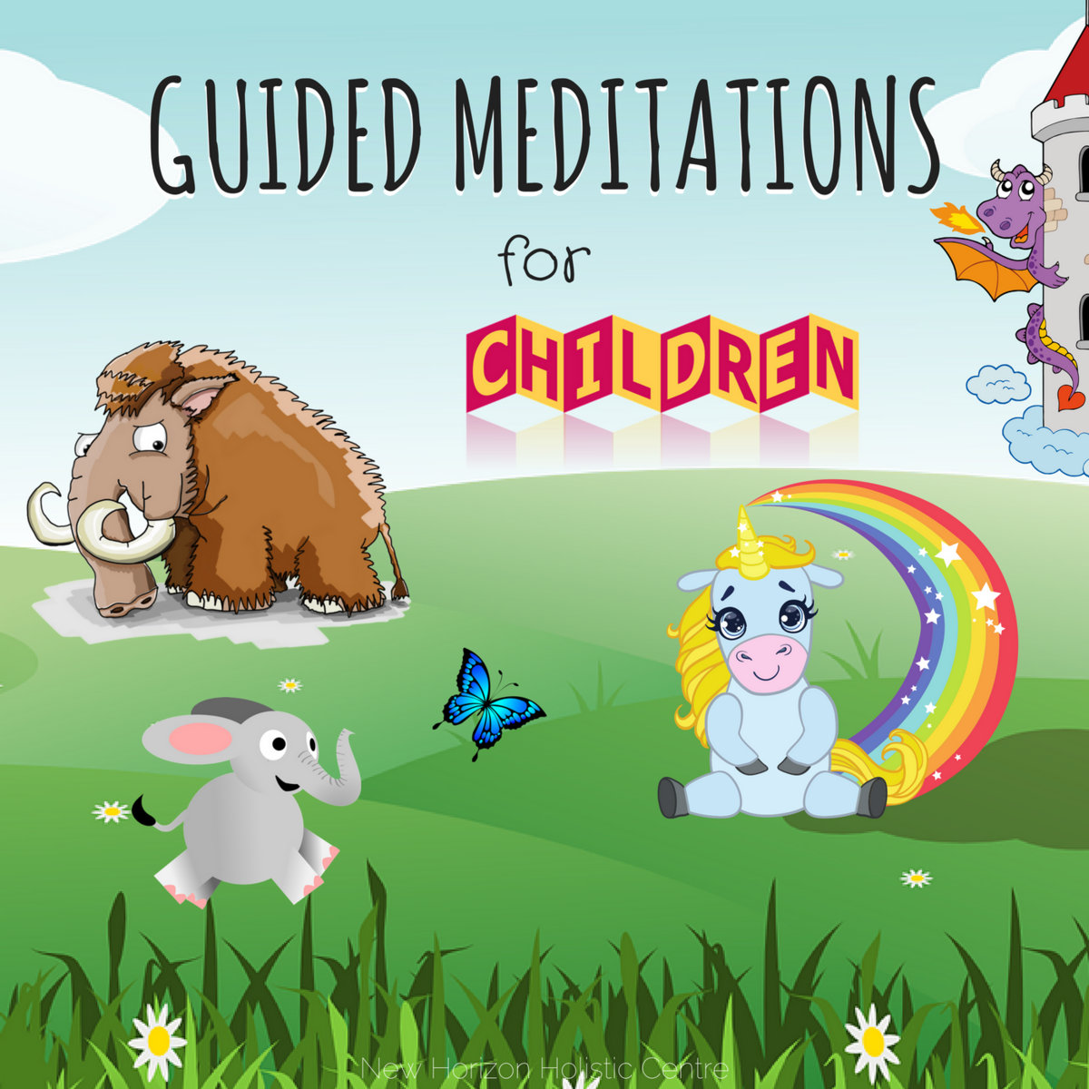 Guided Meditations for Children New Horizon Holistic Centre