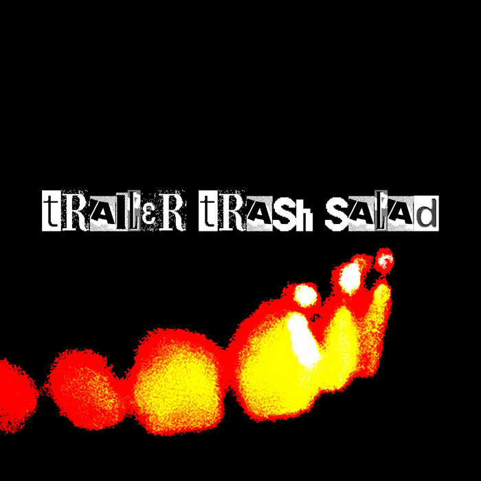 trailer trash salad demos 2 trailer trash salad