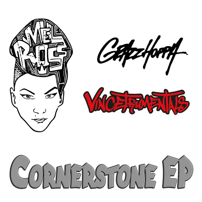 Cornerstone EP Mel Ross x DJ Grazzhoppa x Vincetrumentals