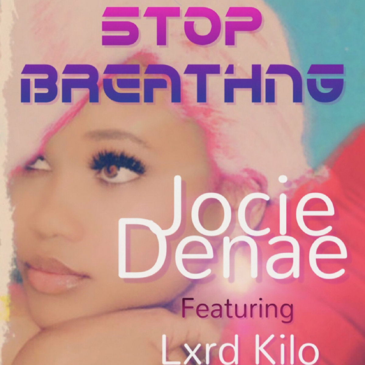 Stop Breathing Jocie Denae