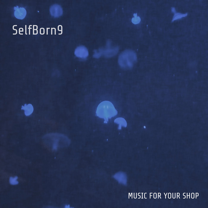 Music for your shop SelfBorn9