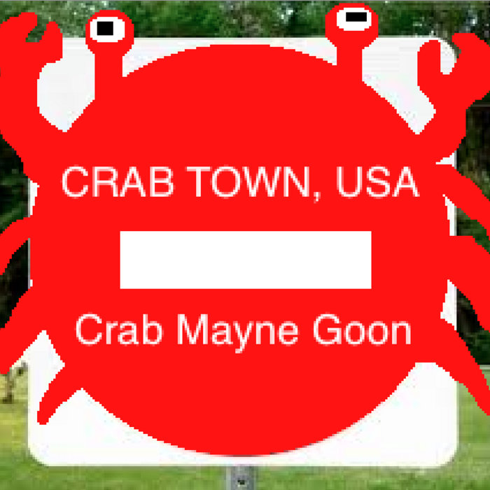 Crab Town, USA Crab Mayne Goon