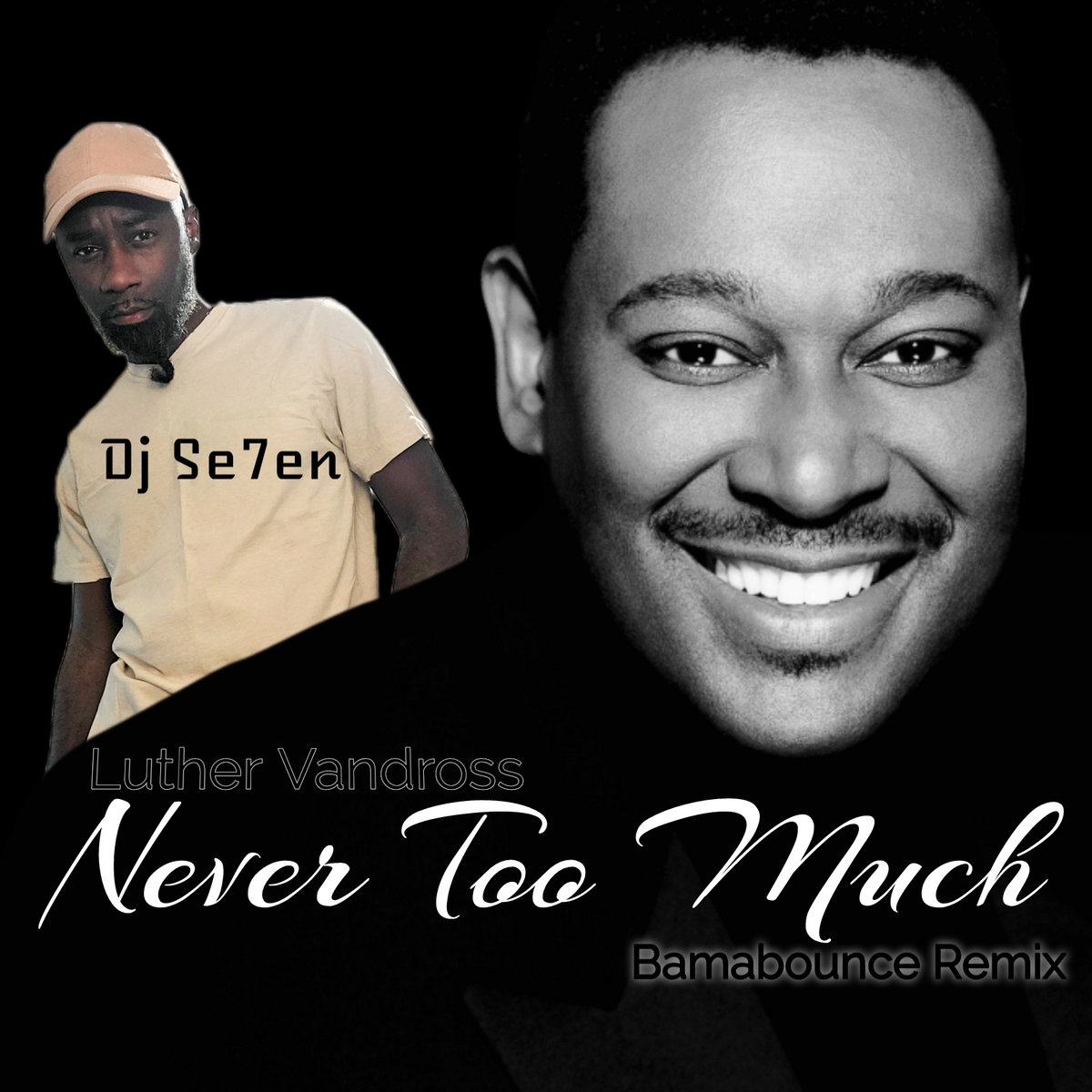 Never Too Much (BamaBounce Remixes) DJ Se7en, Luther Vandross