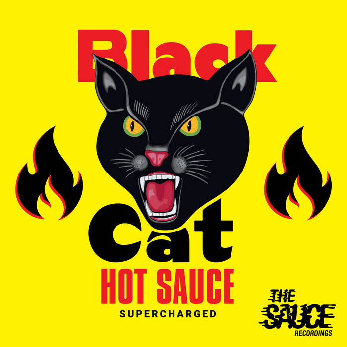 Black Cat Hot Sauce The Sauce The Sauce Recordings