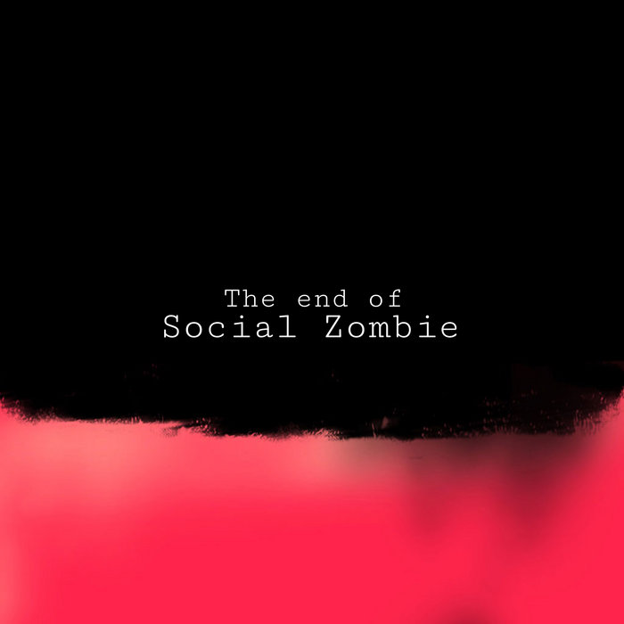The end of Social Zombie