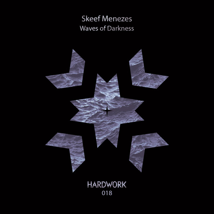 Waves of Darkness Skeef Menezes Hardwork Records