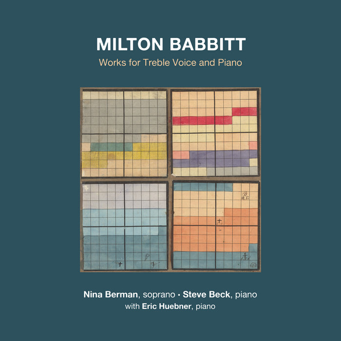 Milton Babbitt Works for Treble Voice and Piano Nina Berman & Steve