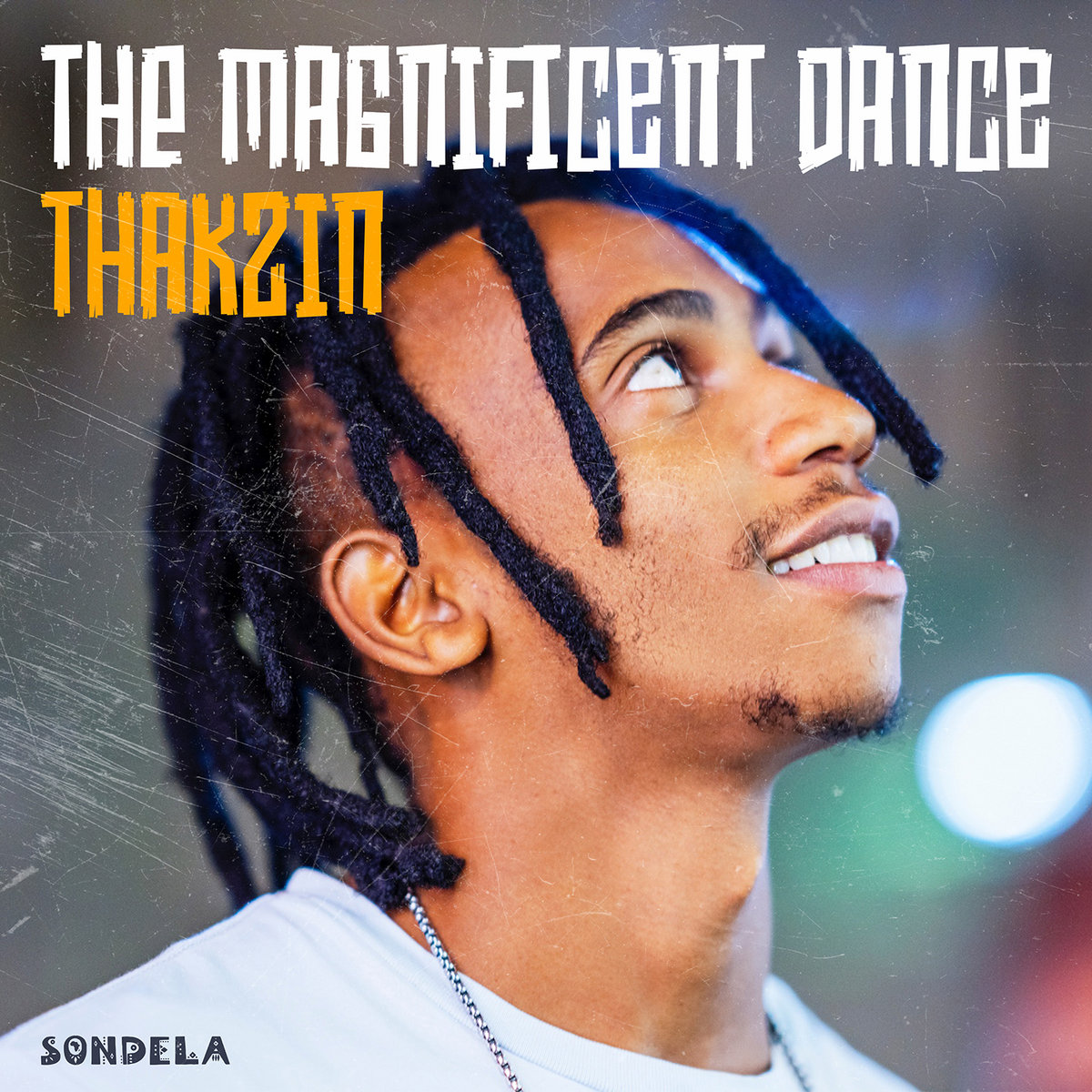 The Magnificent Dance | Thakzin | Sondela Recordings