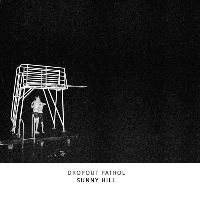 Sunny Hill The Dropout Patrol