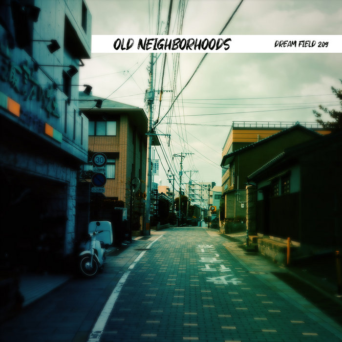 Old Neighborhoods Dream Field 209