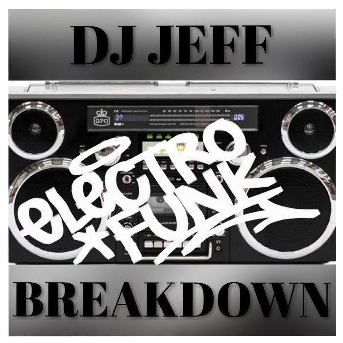 Electrofunk Breakdown DJ Jeff