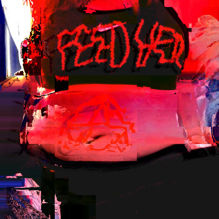 Feed Her The Weird Girl Weird Girl Records