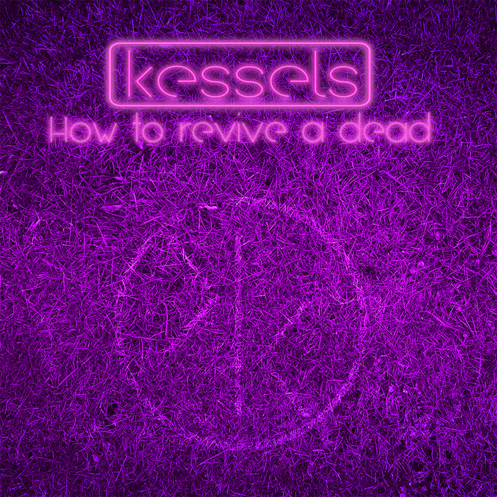 How to revive a dead Kessels