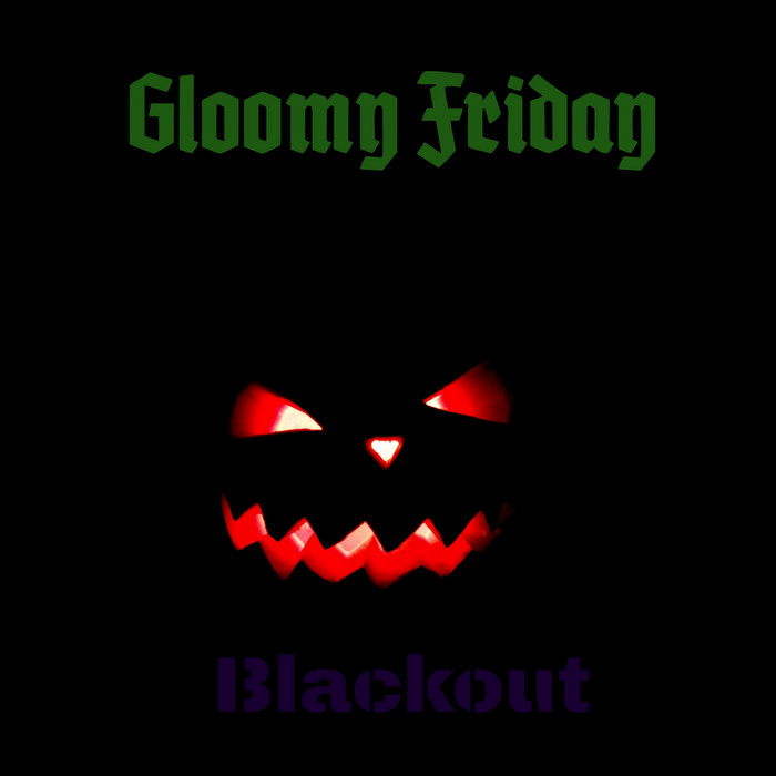2022 Blackout Gloomy Friday