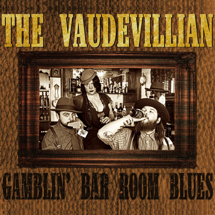 Gamblin' Bar Room Blues The Vaudevillian