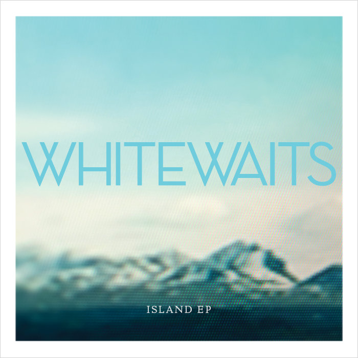Island EP WHITEWAITS