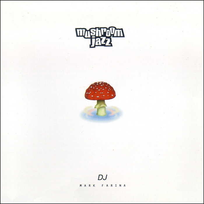 Mushroom Jazz Vol. 1 Various Artists Mark Farina