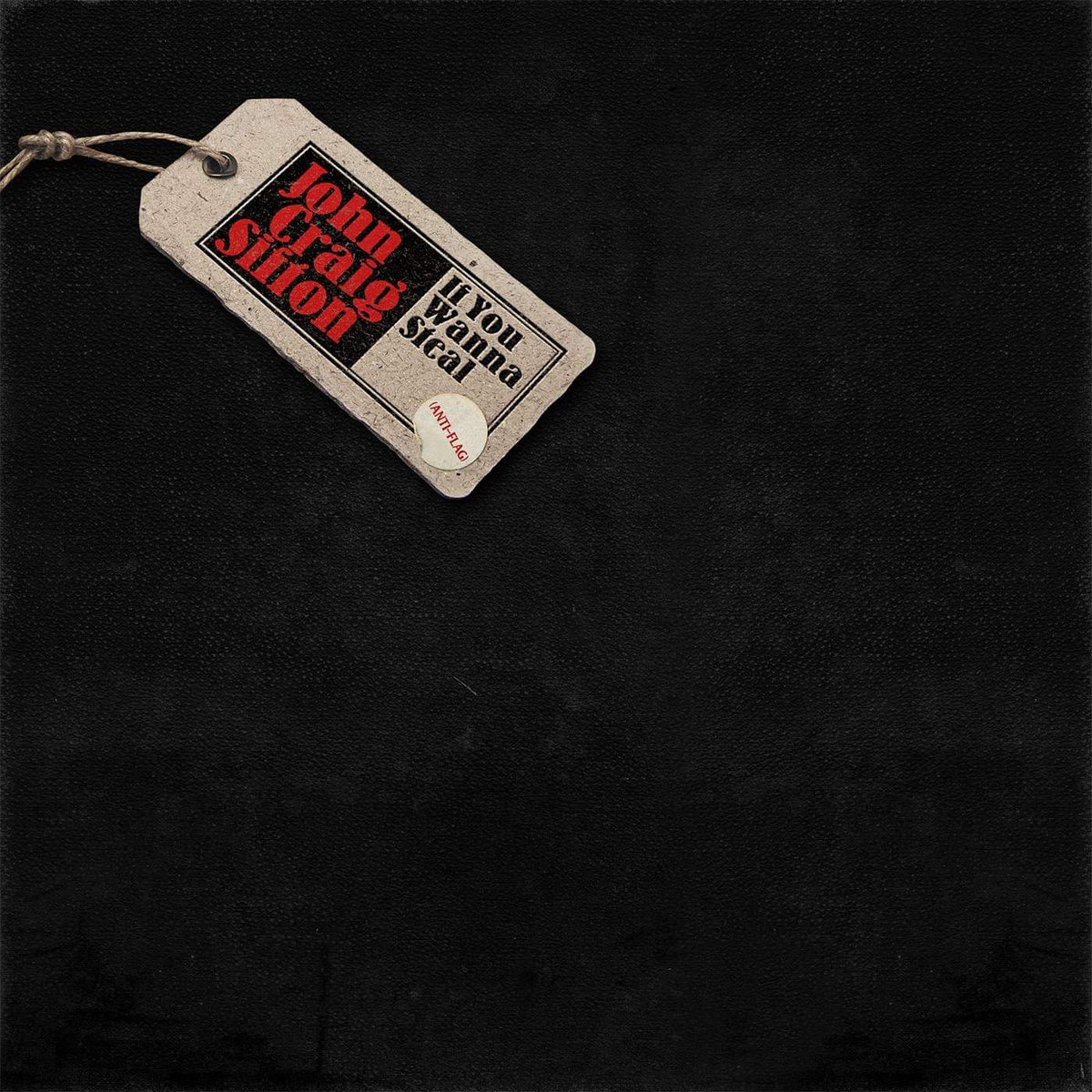 If You Wanna Steal (AntiFlag) John Craig Sifton